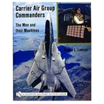 Carrier Air Group Commanders 0-7643-1035-6